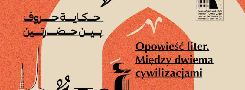 MIĘDZYNARODOWE TARGI KSIĄŻKI W WARSZAWIE: „Opowieść liter. Między dwiema cywilizacjami”