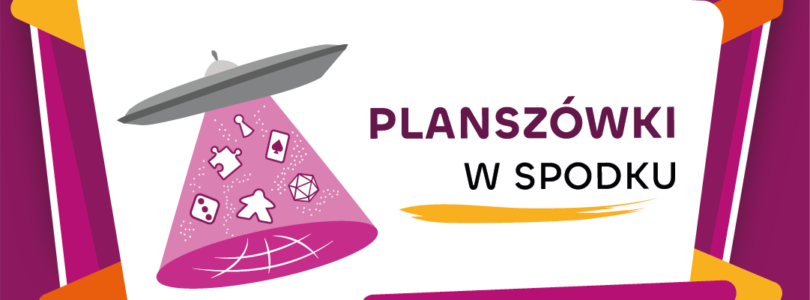 PLANSZÓWKI W SPODKU (19-20 WRZEŚNIA 2026 R.)