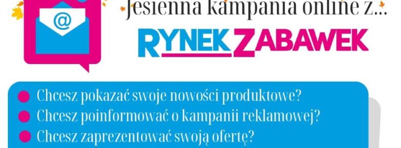 JESIENNA KAMPANIA ONLINE Z RYNKIEM ZABAWEK