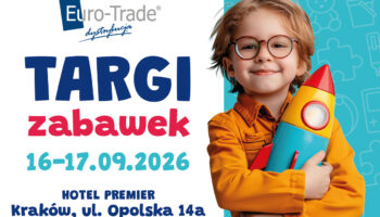 EURO-TRADE: TARGI ZABAWEK (16-17 WRZEŚNIA BR.)