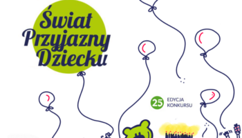 Konkurs „Świat Przyjazny Dziecku”: ruszyły zgłoszenia do XXV edycji