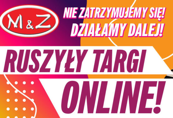 M&Z: STARTUJĄ TARGI ONLINE!