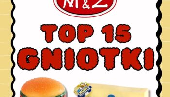 M&Z: TOP 15: GNIOTKI*
