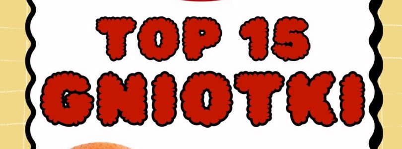 M&Z: TOP 15: GNIOTKI*